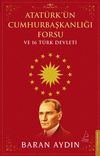 Atat&uuml;rk'&uuml;n Cumhurbaşkanlığı Forsu ve 16 T&uuml;rk Devleti