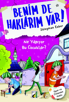 Benim de Haklarım Var 3 / Ne Yapıyor Bu Çocuklar?