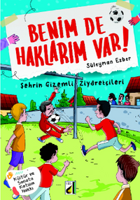 Benim de Haklarım Var 10 / Şehrin Gizemli Ziyaretçileri