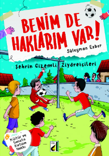 Benim de Haklarım Var 10 / Şehrin Gizemli Ziyaretçileri