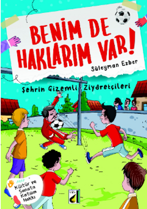 Benim de Haklarım Var 10 / Şehrin Gizemli Ziyaretçileri