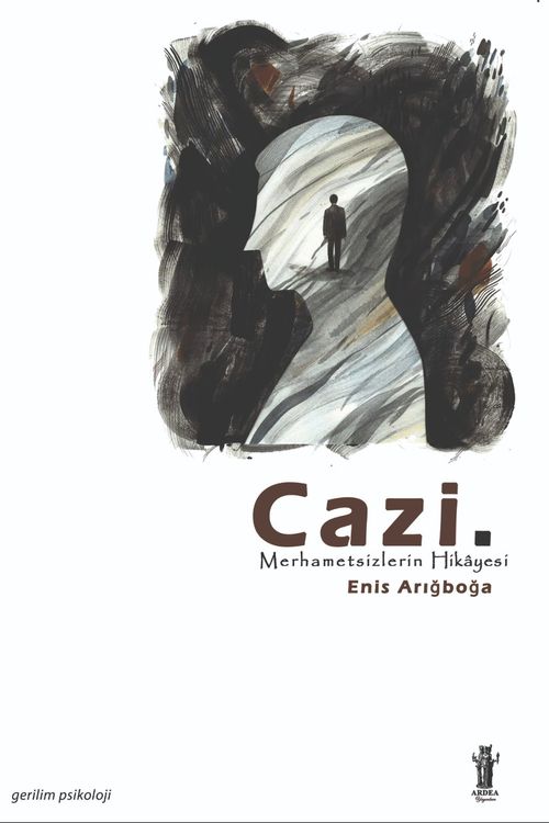 Cazi & Merhametsizlerin Hikayesi