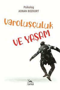 Varoluşçuluk ve Yaşam