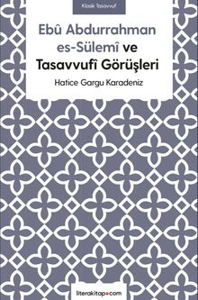 Ebû Abdurrahman es-Sülemî ve Tasavvufî Görüşleri