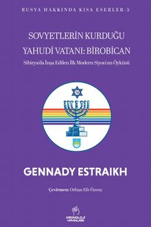 Sovyetlerin Kurduğu Yahudi Vatanı: Birobican & Sibirya'da İnşa Edilen İlk Modern Siyon'un Öyküsü