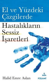 El ve Yüzdeki Çizgilerde Hastalıkların Sessiz İşaretleri
