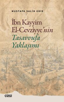 İbn Kayyim El Cevziyye'nin Tasavvufa Yaklaşımı