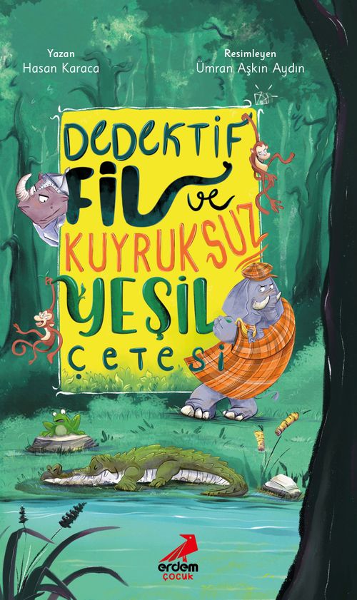 Dedektif Fil ve Kuyruksuz Yeşil Çetesi