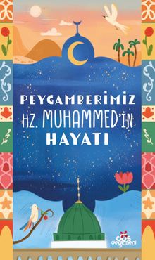 Peygamberimiz Hz.Muhammed'in Hayatı