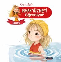 Irmak / Irmak Yüzmeyi Öğreniyor