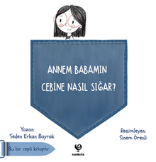 Annem Babamın Cebine Nasıl Sığar?