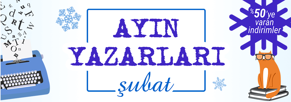 Şubat Ayı Boyunca Sevdiğiniz Yazarların Kitaplarında %50'ye Varan İndirimi Kaçırmayın!