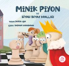 Minik Piyon ve Siyah Beyaz Krallığı