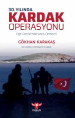 30. Yılında Kardak Operasyonu & Ege Denizi'nde Ateş Çemberi