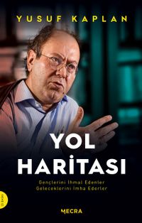 Yol Haritası & Gençlerini İhmal Edenler Geleceklerini İmha Ederler