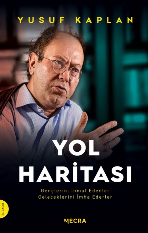 Yol Haritası & Gençlerini İhmal Edenler Geleceklerini İmha Ederler