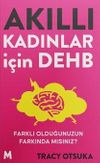 Akıllı Kadınlar İ&ccedil;in Dehb & Farklı Olduğunuzun Farkında mısınız?