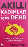 Akıllı Kadınlar İçin Dehb &amp; Farklı Olduğunuzun Farkında mısınız?