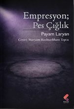 Empresyon; Pes Çığlık