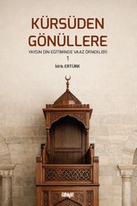 Kürsüden Gönüllere (Yaygın Din Eğitiminde Vaaz Örnekleri-1)