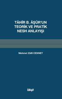 Tahir b. Âşûr'un Teorik ve Pratik Nesh Anlayışı