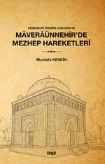 Samanîler Dönemi Horasan ve Maveraünnehir'de Mezhep Hareketleri