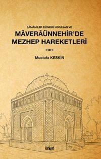 Samanîler Dönemi Horasan ve Maveraünnehir'de Mezhep Hareketleri