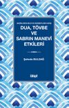 Dua, T&ouml;vbe ve Sabrın Manev&icirc; Etkileri