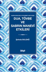 Dua, Tövbe ve Sabrın Manevî Etkileri