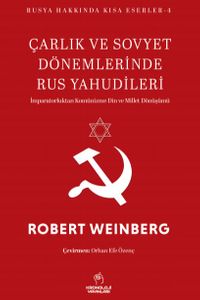 Çarlık ve Sovyet Dönemlerinde Rus Yahudileri & İmparatorluktan Komünizme Din ve Millet Dönüşümü