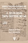 Denizli Tarihinin Kaynakları: II- Denizli Kazası Mufassal Tahrir Defterleri 2. Cilt & II. Selim Devri Tapu Defteri No 48