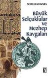 B&uuml;y&uuml;k Sel&ccedil;uklular ve Mezhep Kavgaları