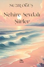 Nehire Sevdalı Şiirler