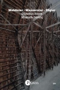 Mekanlar - Manzaralar - Düşler