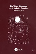 İlk/Cins, Elleşmek ve K Kağıdı⁰ Üzerine
