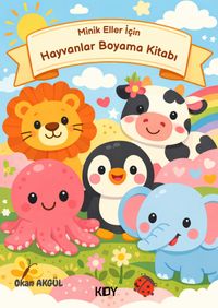 Minik Eller İçin Hayvanlar Boyama Kitabı