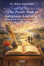 The Poetic Path to Languge Learning & A Humanistic and Intercultural Framework for ELT