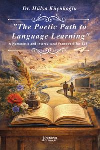 The Poetic Path to Languge Learning & A Humanistic and Intercultural Framework for ELT