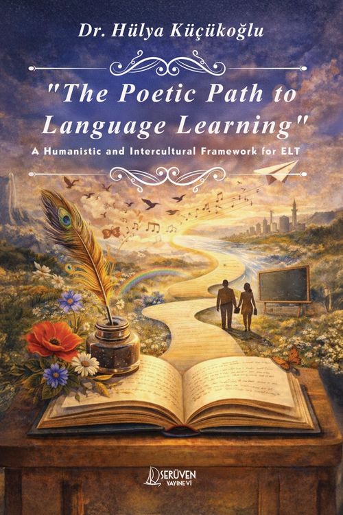 The Poetic Path to Languge Learning & A Humanistic and Intercultural Framework for ELT