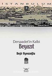 Beyazıt & Dersaadet'in Kalbi-8 - Beşir Ayvazoğlu
