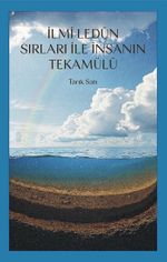 İlmi Ledün Sırları ile İnsanın Tekamülü