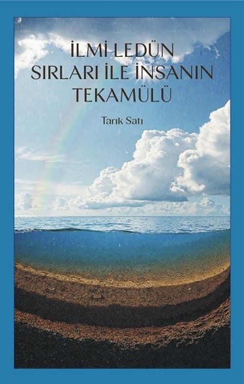 İlmi Ledün Sırları ile İnsanın Tekamülü