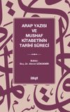 Arap Yazısı ve Mushaf Kitabetinin Tarihi S&uuml;reci