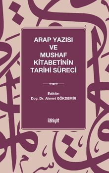 Arap Yazısı ve Mushaf Kitabetinin Tarihi Süreci