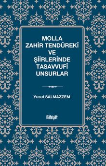 Molla Zahir Tendûrekî ve Şiirlerinde Tasavvufî Unsurlar