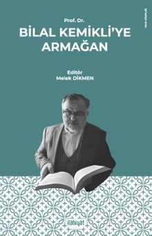 Prof. Dr. Bilal Kemikli'ye Armağan