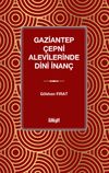 Gaziantep &Ccedil;epni Alevilerinde Dini İnan&ccedil;