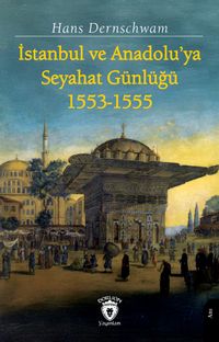 İstanbul ve Anadolu'ya Seyahat Günlüğü (1553-1555)