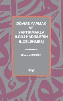 Dövme Yapmak ve Yaptırmakla İlgili Hadislerin İncelenmesi