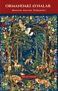 Ormandaki Aynalar & Manzum Hayvan Hikayeleri